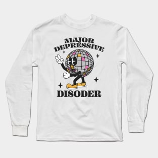 Major Depressive Disorder Long Sleeve T-Shirt